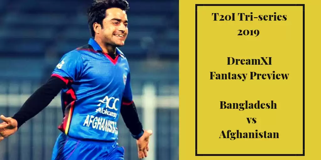 Bangladesh T20I Tri-Series: BAN vs AFG &ndash; Dream11 Fantasy Cricket Tips, Playing XI, Pitch Report, Team and Preview