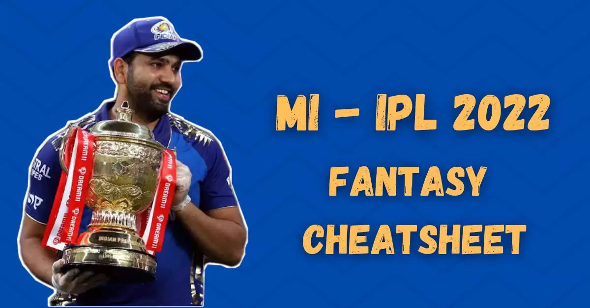 IPL 2022: Mumbai Indians Dream11 Fantasy Cricket Cheatsheet, Strongest Playing XI, Squad Depth and Player Updates